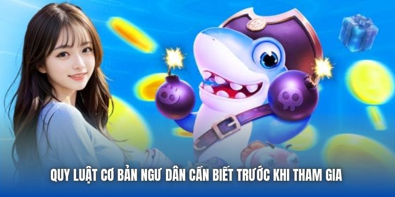 Quy luật cơ bản ngư dân cần biết trước khi tham gia